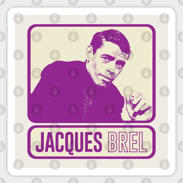 Jacques Brel /// Original Retro Style Fan Design Magnet by DankFutura